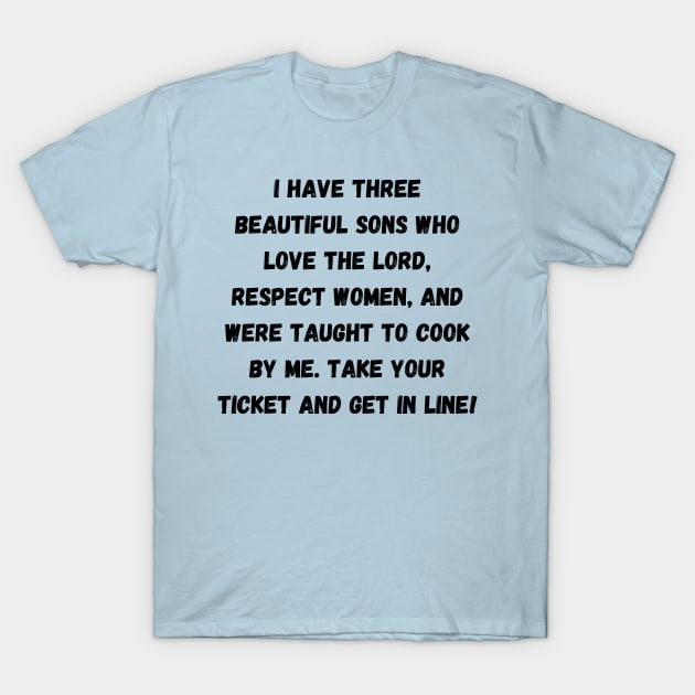 My three sons T-Shirt by MeemawAmerica